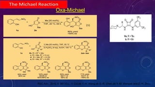 Oxa-Michael
RSC Adv., 2015, 5, 88133,L.-Y. Cui,ab Y.-H. Wang,ab S.-R. Chen,ab Y.-M. Wangab and Z.-H. Zhou
 