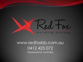 www.redfoxbb.com.au
0412 425 072
(Queensland, Australia)

 