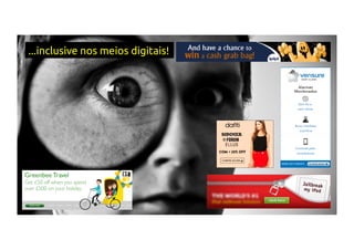 ...inclusive nos meios digitais!
 