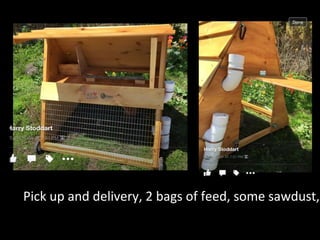 Pick up and delivery, 2 bags of feed, some sawdust,
 