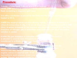 1-Under a fume hood, 1.65 mL of a 0.75 M isoamyl nitrite_DMF solution is added to a 10-mL round-bottomed flask containing a magnetic spin vane. 2-A reflux condenser is placed on the flask and the flask is clamped in a sand bath heated to 65◦C. 3-With the isoamyl nitrite solution stirring rapidly, a solution of 4-bromo-2-chloro-6-iodoaniline (0.25g, 0.75 mmol) dissolved in a minimal amount of DMF (2mL) is added dropwise to the reaction solution over a period of 5 min.The evolution of nitrogen gas is immediate and continues until all of the aniline solution is added. 4-After the gas evolution is complete (15 min), the reaction mixture is allowed to cool to room temperature and then carefully transferred to a 25-mL Erlenmeyer flask. 5-15mL of 20% aqueous hydrochloric acid solution is added to the reaction mixture and the product is extracted from the reaction mixture into two, 10-mL portions of ether.The combined organic extract is washed with 15 mL of 10% aqueous hydrochloric acid solution, dried over anhydrous magnesium sulfate, filtered, and concentrated to yield the product as a pale copper-colored solid. 6-The crude product is recrystallized from methanol, using a ratio of 6 mL of methanol per gram of product, to give 1-bromo-3-chloro-5-iodobenzene as long, colorless needles (75–80%, m.p. 85–86 ◦C). Procedure: 