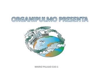 ORGANIPULMO PRESENTA MARIO PILLAJO CA3-1 