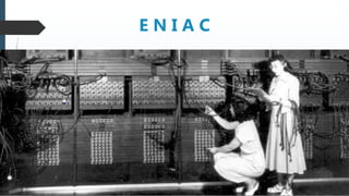 E N I A C
 