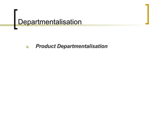 Departmentalisation Product Departmentalisation 