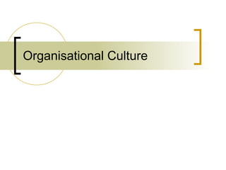 Organisational Culture 