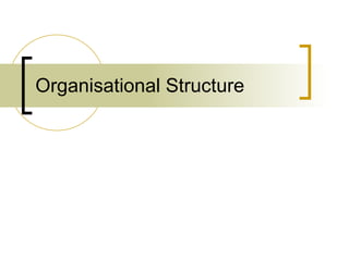 Organisational Structure 