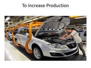To Increase Production
 
