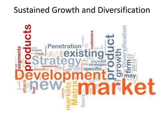 Sustained Growth and Diversification
 