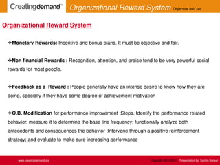 Monetary Rewards: Incentive and bonus plans. It must be objective and fair.
Non financial Rewards : Recognition, attenti...