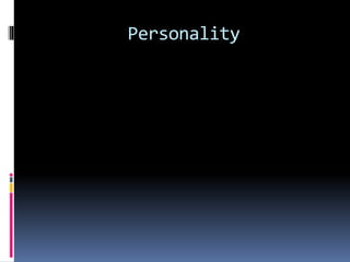 Personality
 