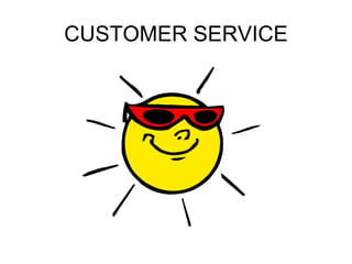 CUSTOMER SERVICE 