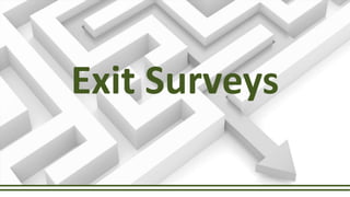 Exit Surveys
 
