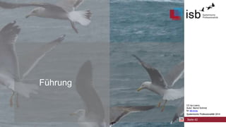 CC-by-Lizenz,
Autor: Bernd Schmid
für isb-w.eu
Systemische Professionalität 2014
Führung
Seite 42
CC-by-Lizenz,
Autor: Bernd Schmid
für isb-w.eu
Systemische Professionalität 2014
 