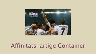 Bild: http://www.spiegel.de/fotostrecke/deutschland-besiegt-portugal-bei-der-em-fotostrecke-83460-18.html




Affinitäts-artige Container
 