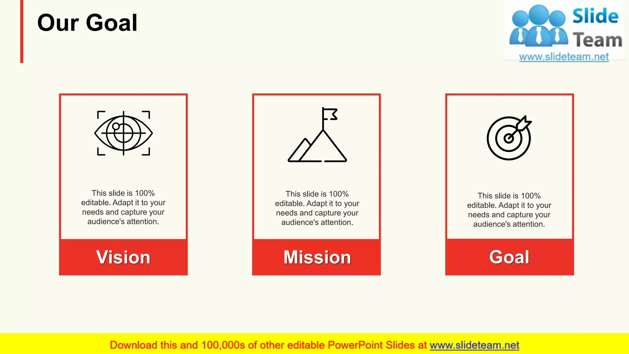 Our Goal
Vision
This slide is 100%
editable. Adapt it to your
needs and capture your
audience's attention.
Mission
This slide is 100%
editable. Adapt it to your
needs and capture your
audience's attention.
Goal
This slide is 100%
editable. Adapt it to your
needs and capture your
audience's attention.
19
 