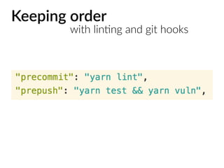 Keeping order
with lin>ng and git hooks
 