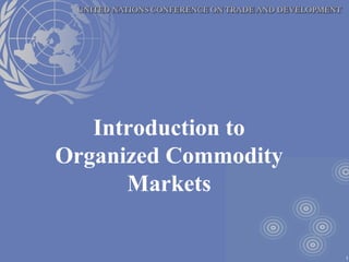 Organised commodity markets unctad