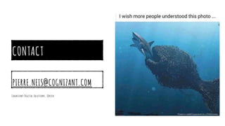 CONTACT
PIERRE.NEIS@COGNIZANT.COM
Cognizant Digital Solutions, Zürich
 