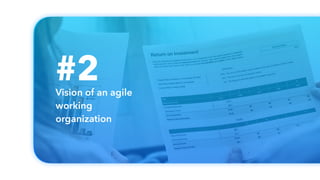 Vision of an agile
working
organization
#2
 