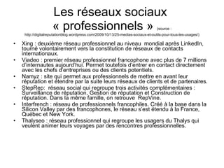 Les réseaux sociaux  « professionnels »  (source :  http://digitalreputationblog.wordpress.com/2009/10/13/25-medias-sociau...