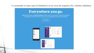 1°) accessible en ligne (pas d’installation) et sur tous les supports (PC, mobiles, tablettes)
 