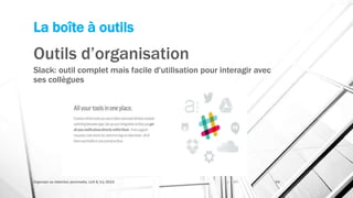 La boîte à outils
Outils d’organisation
Slack: outil complet mais facile d'utilisation pour interagir avec
ses collègues
Organiser sa rédaction plurimedia, LLN 6/11/2015 54
 