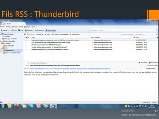 Fils RSS : Thunderbird 
Atelier - Le numérique en Pr@tique #4 
17  