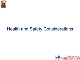 Health and Safety Considerations
 
