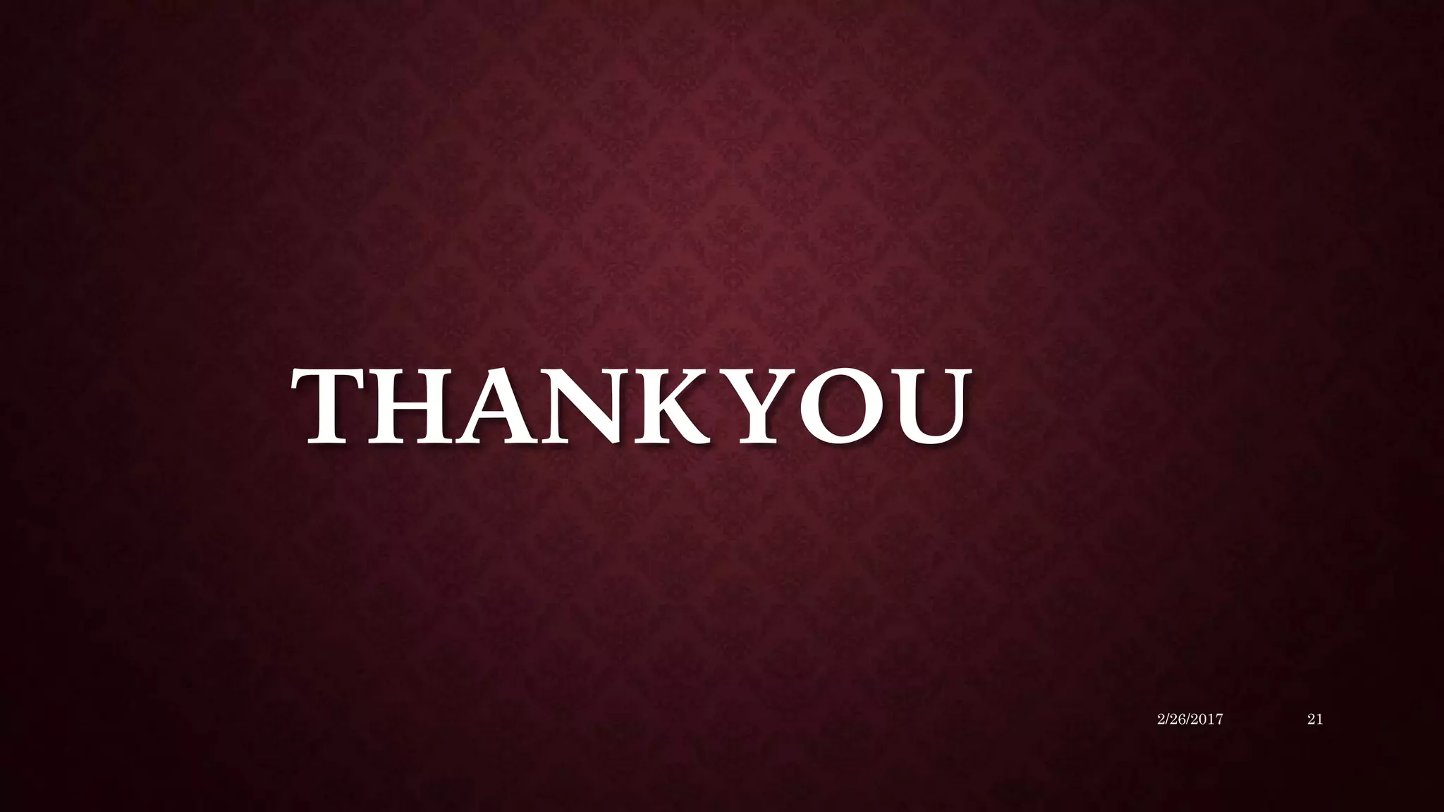 THANKYOU
2/26/2017 21
 