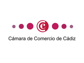 Cámara de Comercio de Cádiz
 
