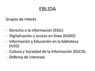 EBLIDAGrupos de interésDerecho a la información (EGIL)