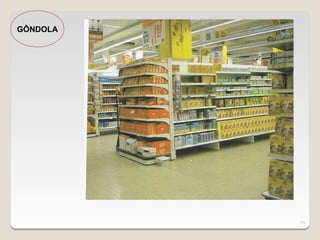 GÔNDOLA




          13
 