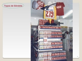 Topos de Gôndola




                   33
 