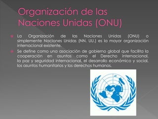 Organización de las naciones unidas (onu) | PPTX