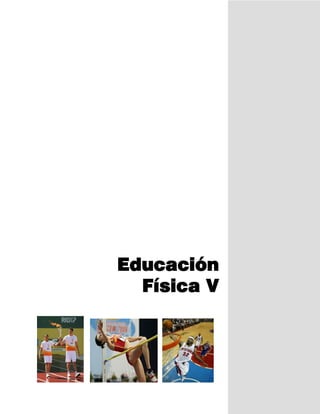 Educación
  Física V
 