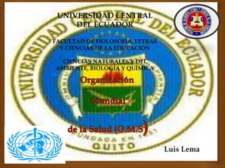 UNIVERSIDAD CENTRAL
DEL ECUADOR
FACULTAD DE FIOLOSOFÍA, LETRAS
Y CIENCIAS DE LA EDUCACIÓN
CIENCIAS NATURALES Y DEL
AMBIENTE, BIOLOGÍA Y QUÍMICA
 