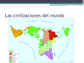 Las civilizaciones del mundo
 