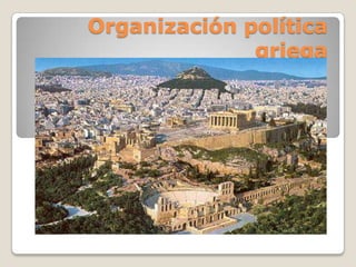 Organización política
              griega
 