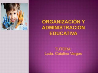 TUTORA:
Lcda. Catalina Vargas
 