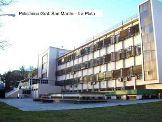 Policlínico Gral. San Martín – La Plata 