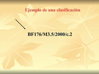 Ejemplo de una clasificación BF176/M3.5/2000/c.2  