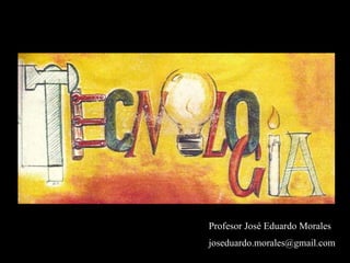 La Escuelita de Eduardito www.profesormorales.blogspot.com Profesor José Eduardo Morales [email_address] 