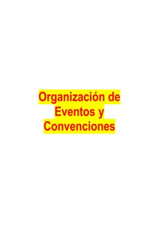 Organización de
Eventos y
Convenciones
 