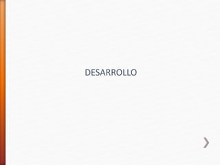DESARROLLO
 