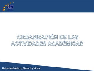Universidad Abierta, Distancia y Virtual
 