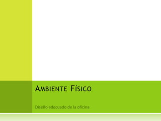 AMBIENTE FÍSICO
 