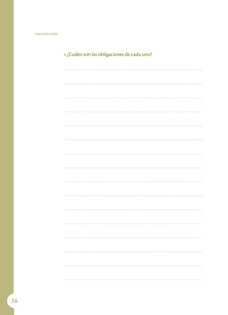 ORGANIZACIÓN




                    • ¿Cuáles son las obligaciones de cada uno?




26
 