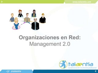 Organizaciones en Red: Management 2.0 