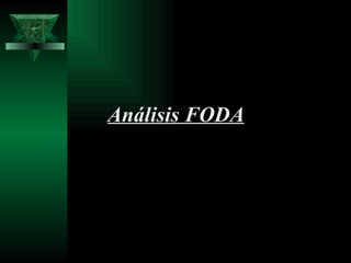 Análisis FODA
 