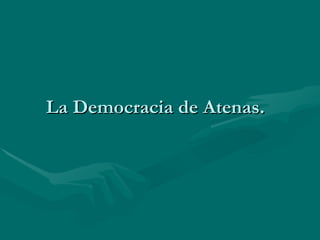 La Democracia de Atenas.  